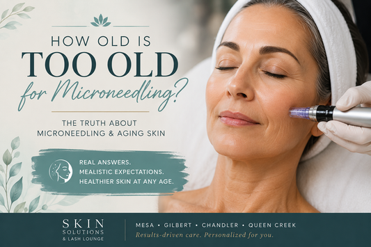 How Old Is Too Old for Microneedling? Microneedling at 60, 70 & Beyond | Mesa + Gilbert