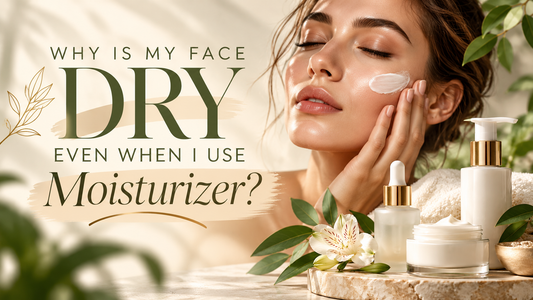 Why Is My Face Dry Even When I Use Moisturizer?